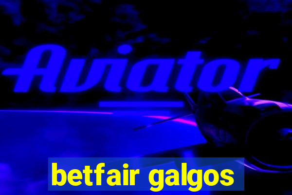 betfair galgos